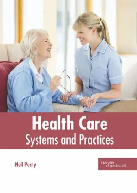 Health Care: Systems and Practices by Neil Perry