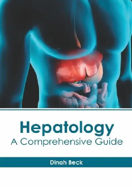 Hepatology: A Comprehensive Guide by Dinah Beck