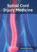 Spinal Cord Injury Medicine by Garrett Donovan