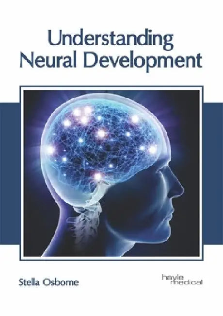 Understanding Neural Development by Stella Osborne
