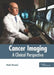 Cancer Imaging: A Clinical Perspective by Heath Howard