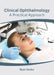 Clinical Ophthalmology: A Practical Approach by Slade Decker