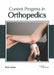Current Progress in Orthopedics by Elvis Green