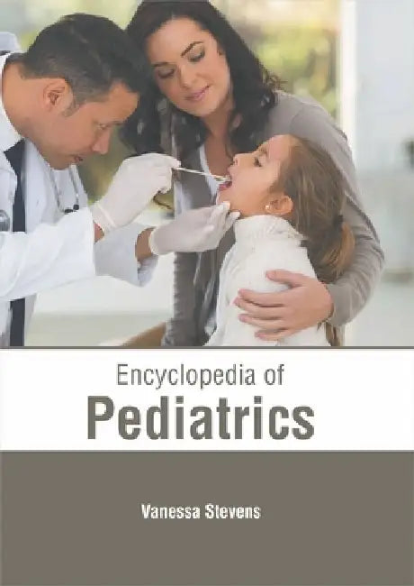 Encyclopedia of Pediatrics by Vanessa Stevens