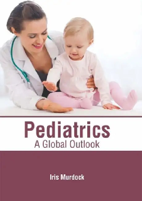 Pediatrics: A Global Outlook by Iris Murdock