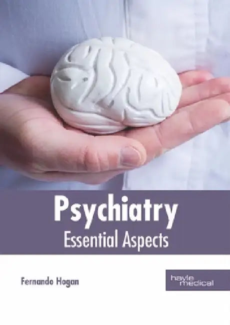 Psychiatry: Essential Aspects by Fernando Hogan