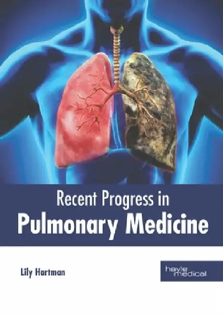 Recent Progress in Pulmonary Medicine by Lily Hartman