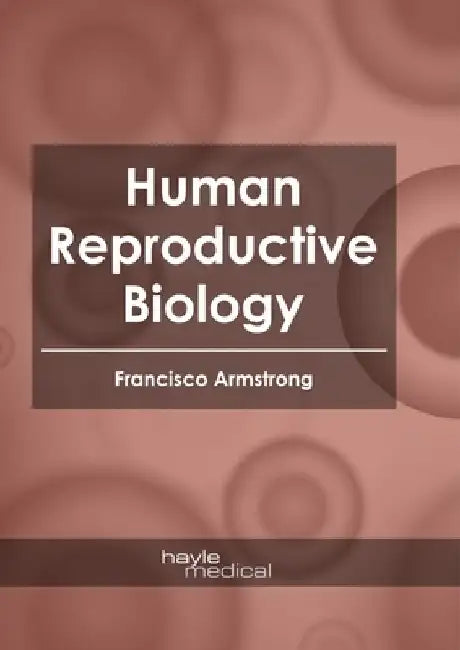 Human Reproductive Biology by Francisco Armstrong