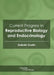 Current Progress in Reproductive Biology and Endocrinology by Gabriel Austin