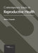 Contemporary Issues in Reproductive Health by Sidney Alvarado