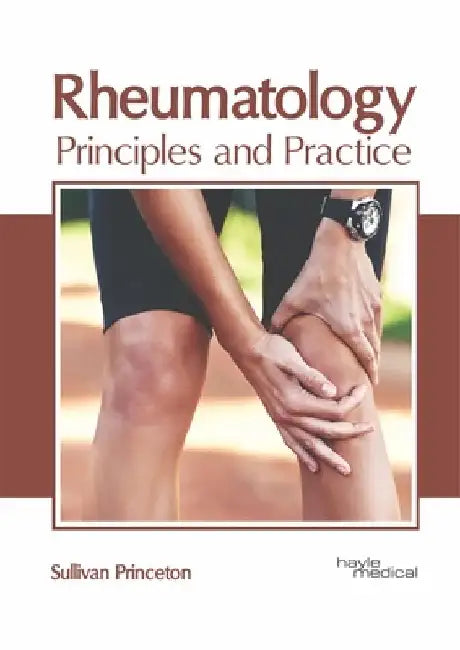 Rheumatology: Principles and Practice by Sullivan Princeton