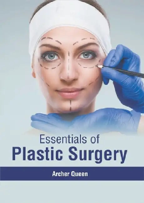 Essentials of Plastic Surgery by Archer Queen
