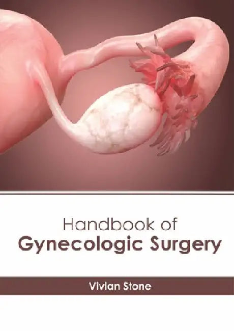 Handbook of Gynecologic Surgery by Vivian Stone