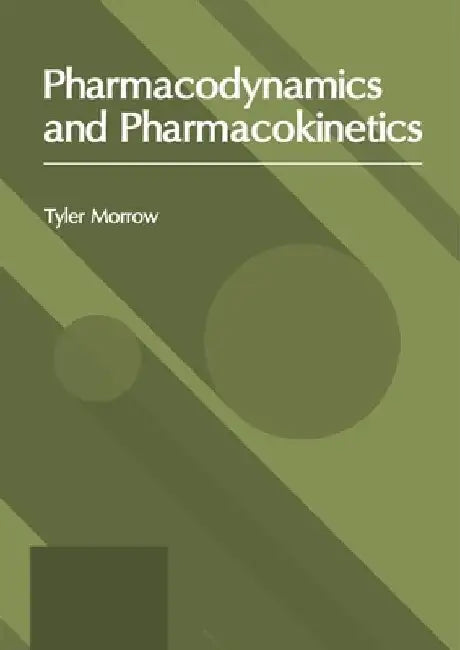 Pharmacodynamics and Pharmacokinetics by Tyler Morrow