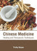 Chinese Medicine: Healing and Therapeutic Techniques by Trinity Harper
