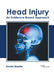 Head Injury: An Evidence-Based Approach by Dexter Mueller