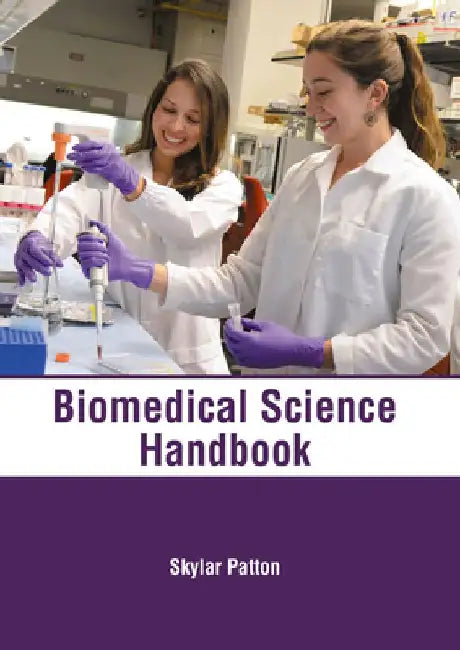 Biomedical Science Handbook by Skylar Patton