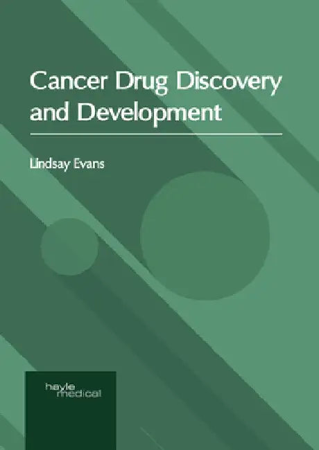 Cancer Drug Discovery and Development by Lindsay Evans