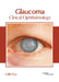 Glaucoma: Clinical Ophthalmology by Collin Cruz
