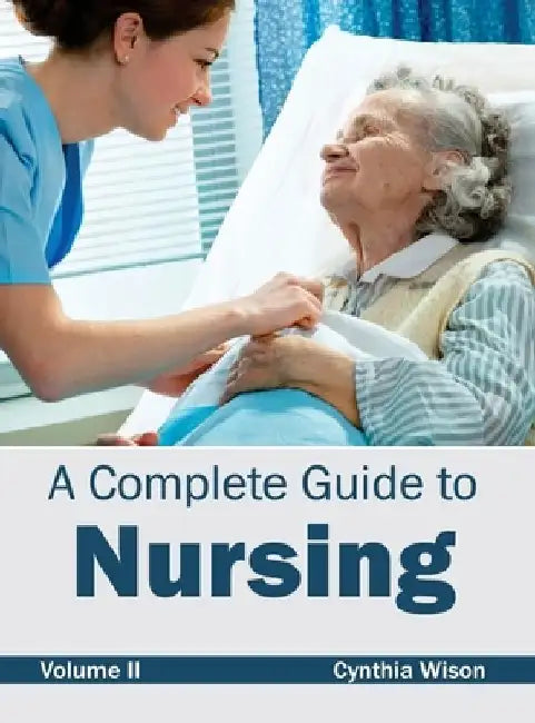 Complete Guide to Nursing: Volume II by Cynthia Wison