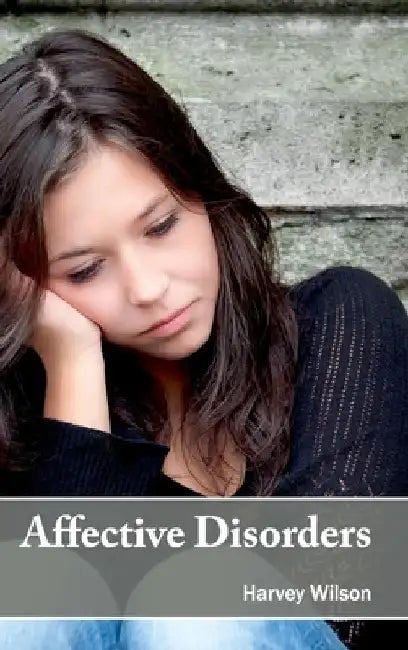 Affective Disorders by Harvey Wilson