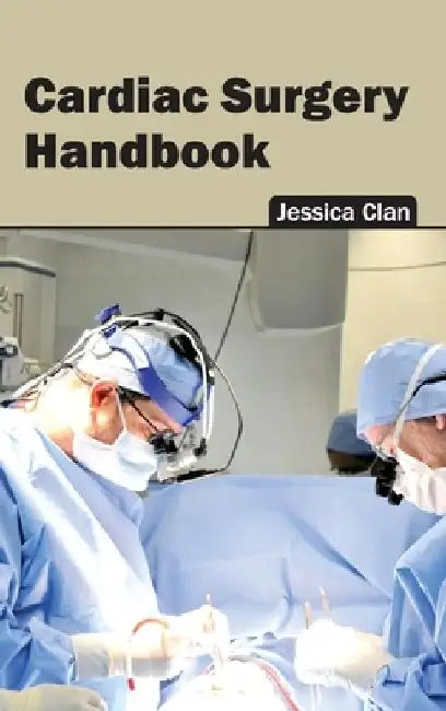 Cardiac Surgery Handbook by Jessica Clan