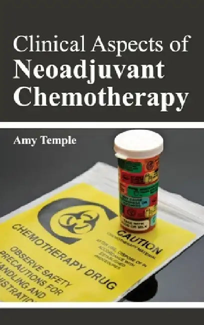 Clinical Aspects of Neoadjuvant Chemotherapy by Amy Temple
