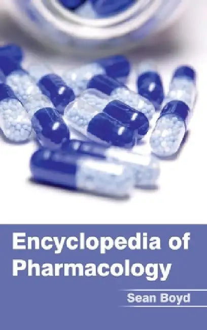 Encyclopedia of Pharmacology by Sean Boyd