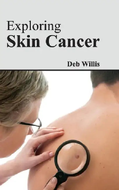 Exploring Skin Cancer by Deb Willis