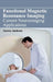 Functional Magnetic Resonance Imaging: Current Neuroimaging Applications by Aaron Jackson