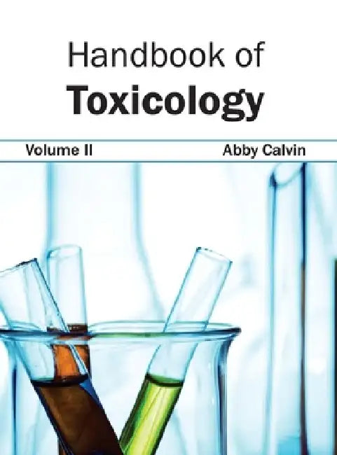 Handbook of Toxicology: Volume II by Abby Calvin