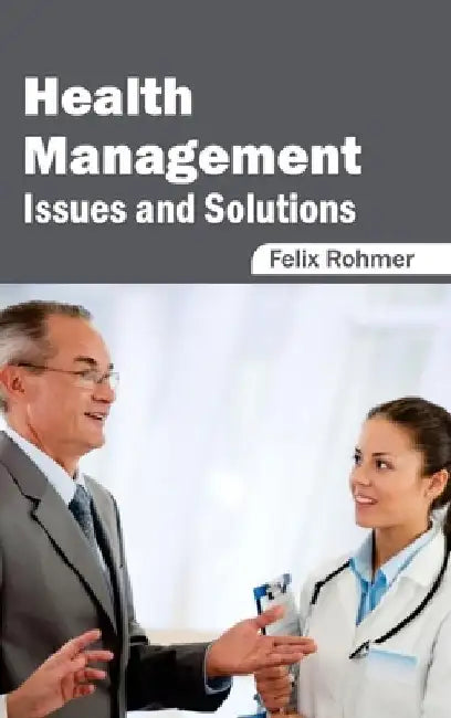 Health Management: Issues and Solutions by Felix Rohmer
