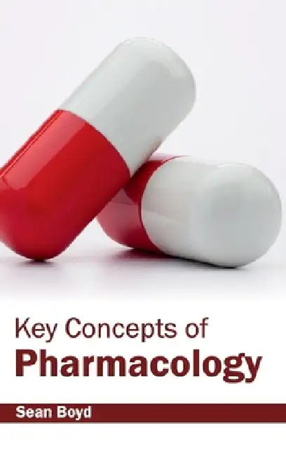 Key Concepts of Pharmacology by Sean Boyd