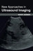New Approaches in Ultrasound Imaging by Aaron Jackson