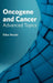 Oncogene and Cancer: Advanced Topics by Eden Dennis
