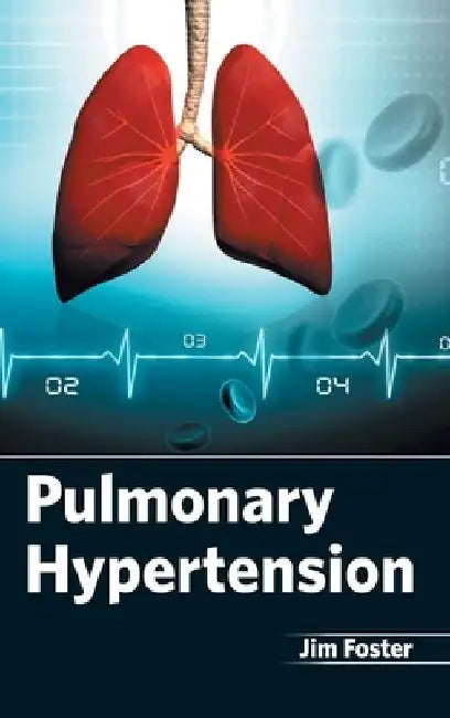 Pulmonary Hypertension by Jim Foster
