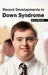Recent Developments in Down Syndrome by David Rhodes