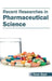 Recent Researches in Pharmaceutical Science by Sean Boyd