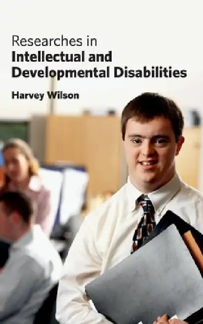 Researches in Intellectual and Developmental Disabilities by Harvey Wilson