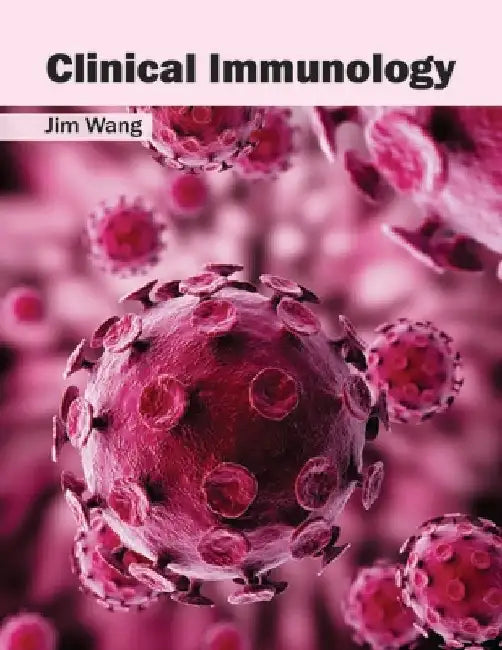 Clinical Immunology by Jim Wang
