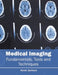 Medical Imaging: Fundamentals, Tools and Techniques by Aaron Jackson