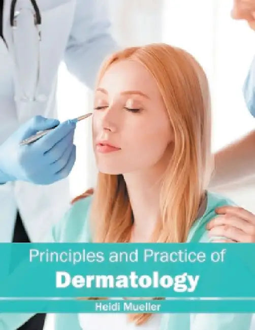 Principles and Practice of Dermatology by Heidi Mueller