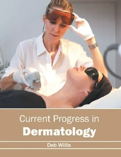 Current Progress in Dermatology by Deb Willis