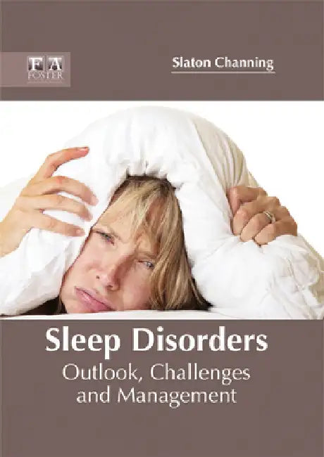 Sleep Disorders: Outlook, Challenges and Management by Slaton Channing