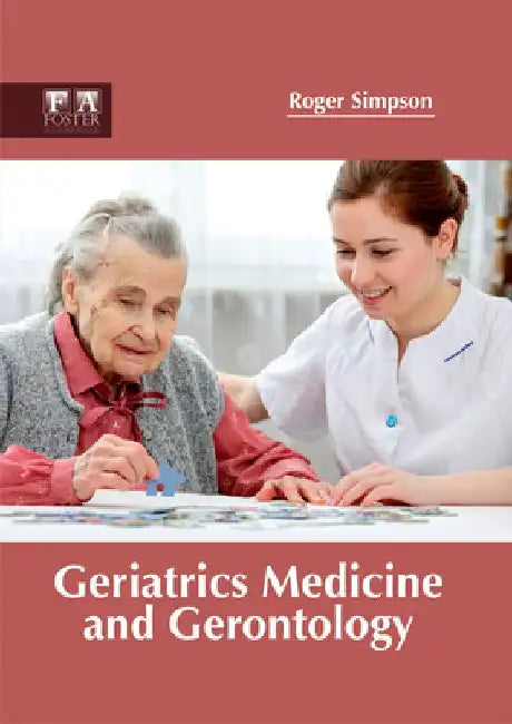 Geriatrics Medicine and Gerontology by Roger Simpson