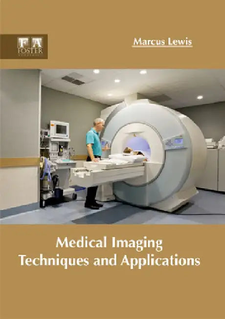 Medical Imaging Techniques and Applications by Marcus Lewis