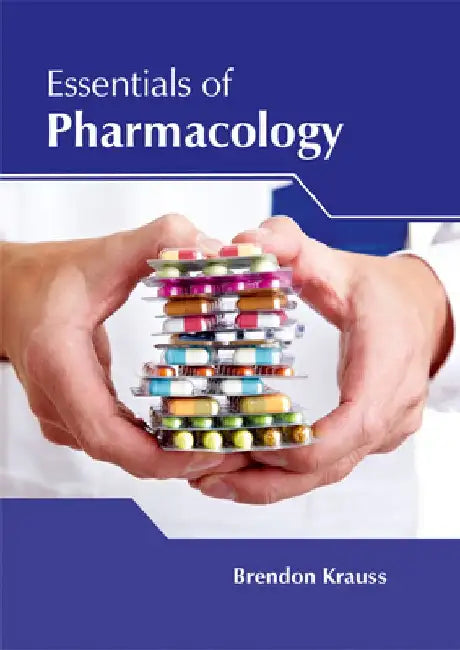 Essentials of Pharmacology by Brendon Krauss