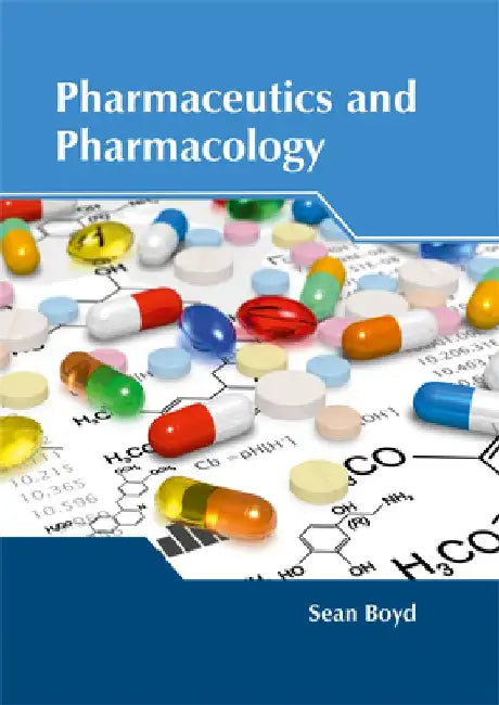 Pharmaceutics and Pharmacology by Sean Boyd