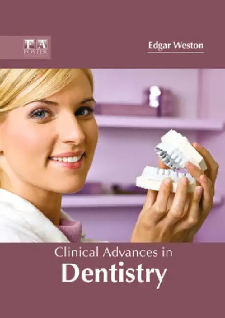 Clinical Advances in Dentistry by Edgar Weston