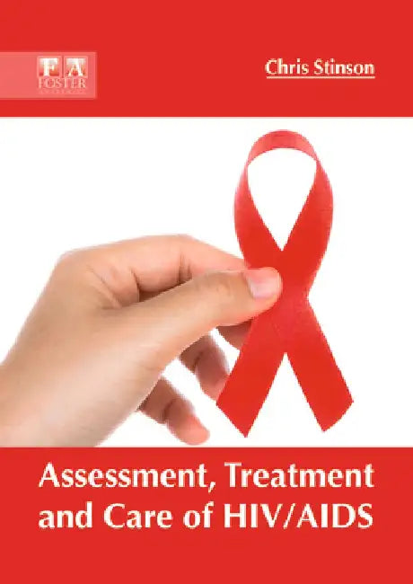 Assessment, Treatment and Care of Hiv/AIDS by Chris Stinson